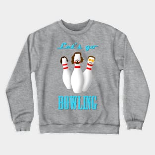 Let’s Go Bowling Crewneck Sweatshirt